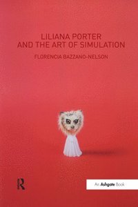 bokomslag Liliana Porter and the Art of Simulation