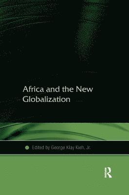 George Klay Kieh, Jr., Jr., - Africa and the New Globalization, Häftad