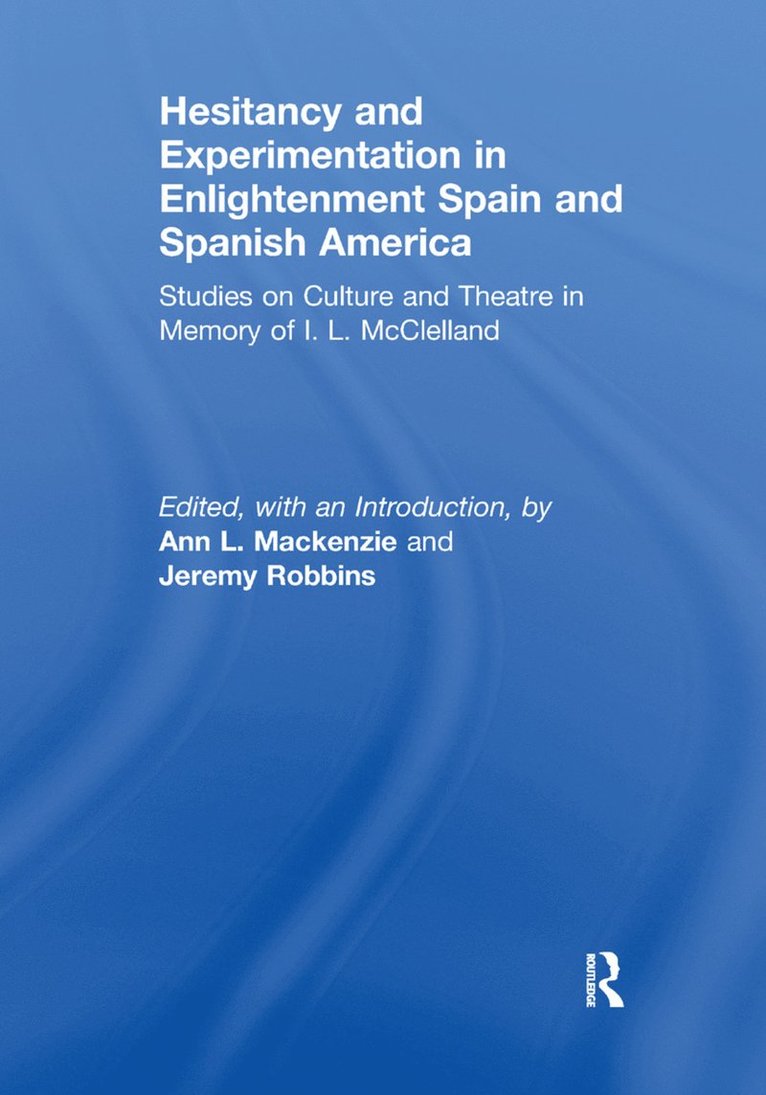 Hesitancy and Experimentation in Enlightenment Spain and Spanish America 1