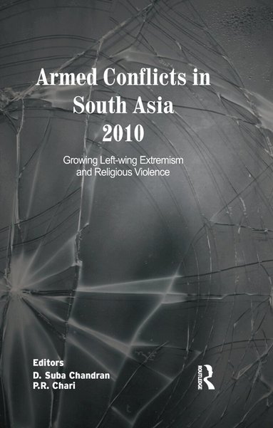 D. Suba Chandran, P. R. Chari - Armed Conflicts in South Asia 2010, Häftad