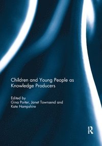 bokomslag Children and Young People as Knowledge Producers