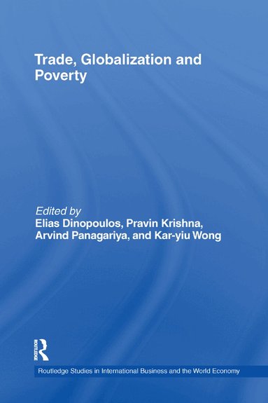 Elias Dinopoulos, Pravin Krishna, Arvind Panagariya, Kar-yiu Wong - Trade, Globalization and Poverty, Häftad