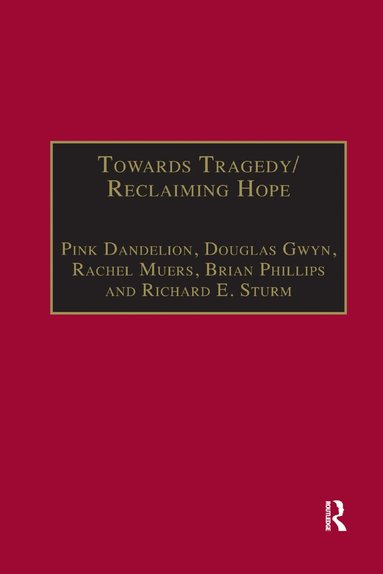 Pink Dandelion, Douglas Gwyn, Rachel Muers, Brian Phillips - Towards Tragedy/Reclaiming Hope, Häftad