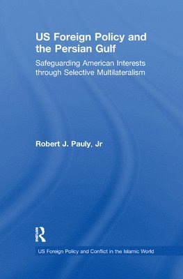 US Foreign Policy and the Persian Gulf 1
