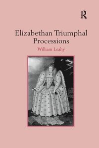 bokomslag Elizabethan Triumphal Processions
