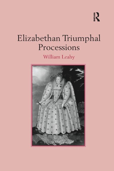 bokomslag Elizabethan Triumphal Processions