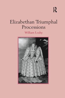 Elizabethan Triumphal Processions 1