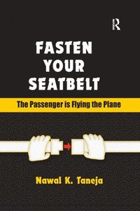 bokomslag Fasten Your Seatbelt: The Passenger is Flying the Plane