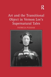 bokomslag Art and the Transitional Object in Vernon Lee's Supernatural Tales