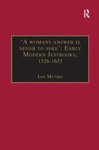 bokomslag 'A womans answer is neuer to seke': Early Modern Jestbooks, 15261635