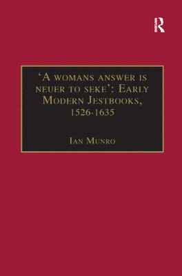 bokomslag 'A womans answer is neuer to seke': Early Modern Jestbooks, 15261635