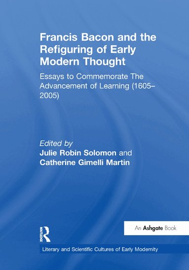 Catherine Gimelli Martin, Julie Robin Solomon - Francis Bacon and the Refiguring of Early Modern Thought, Häftad
