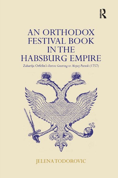Jelena Todorovic - Orthodox Festival Book in the Habsburg Empire, Häftad