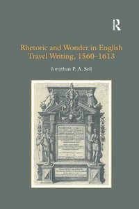 bokomslag Rhetoric and Wonder in English Travel Writing, 1560-1613