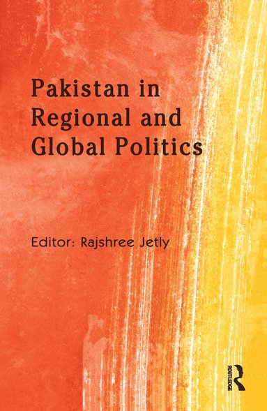 bokomslag Pakistan in Regional and Global Politics