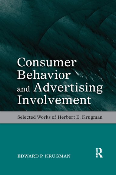 Edward P. Krugman - Consumer Behavior and Advertising Involvement, Häftad