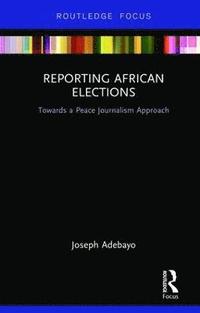 bokomslag Reporting African Elections