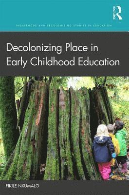 bokomslag Decolonizing Place in Early Childhood Education