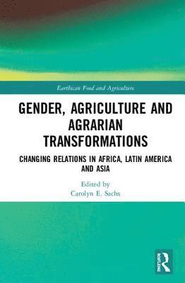 Gender, Agriculture and Agrarian Transformations 1