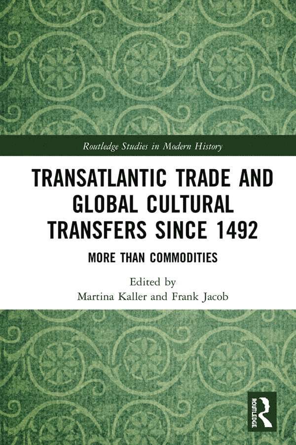 Transatlantic Trade and Global Cultural Transfers Since 1492 1