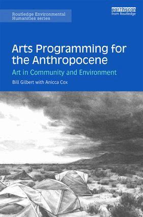 Bill Gilbert, Anicca Cox - Arts Programming for the Anthropocene, Häftad
