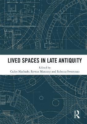 Lived Spaces in Late Antiquity 1
