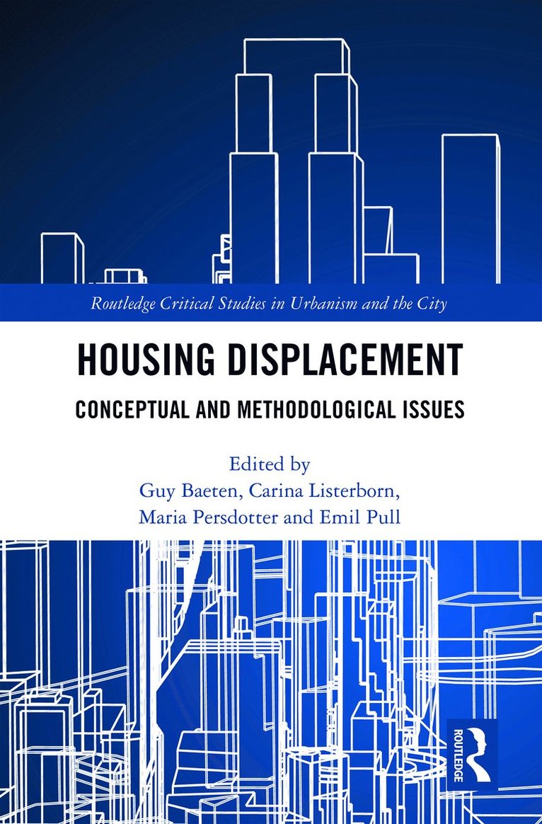 Guy Baeten, Carina Listerborn, Maria Persdotter, Emil Pull, Sweden) Baeten, Guy (Malmo University, Sweden) Listerborn, Carina (Malmo University, Sweden) Persdotter, Maria (Malmo University, Sweden) Pull, Emil (Malmo University - Housing Displacement, Inbunden