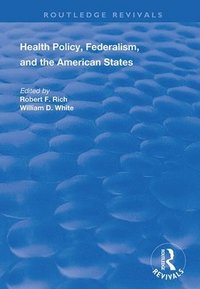 bokomslag Health Policy, Federalism and the American States