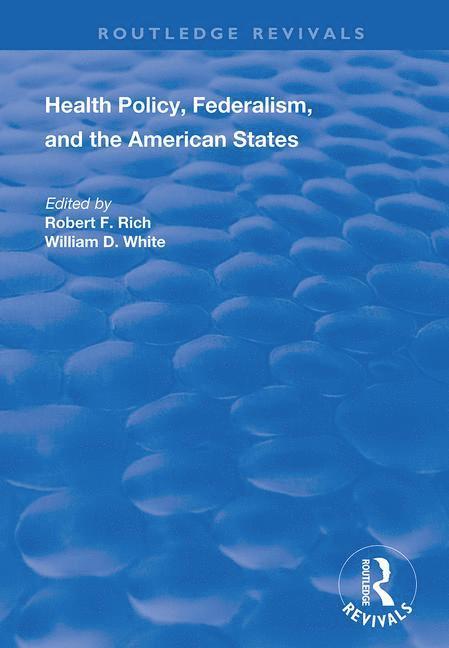 Health Policy, Federalism and the American States
