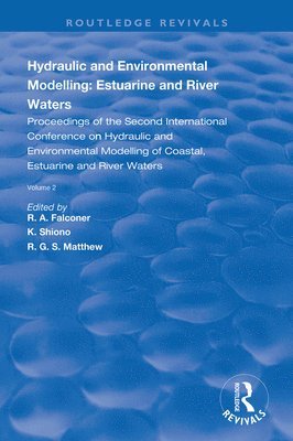 R.A. Falconer, K. Shiono, Matthew R.G.S, R. a. Falconer - Hydraulic and Environmental Modelling: Estuarine and River Waters, Inbunden