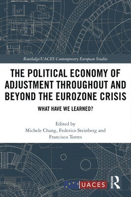 The Political Economy of Adjustment Throughout and Beyond the Eurozone Crisis 1