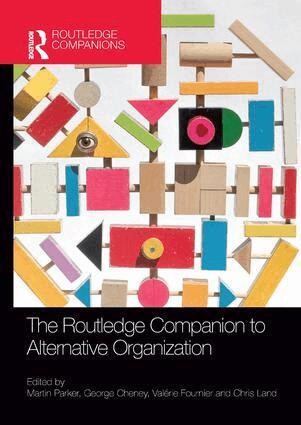 Martin Parker, George Cheney, Valérie Fournier, Chris Land - Routledge Companion to Alternative Organization, Häftad