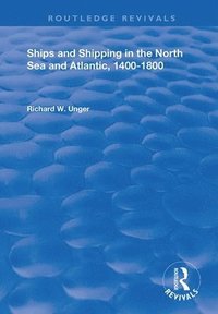 bokomslag Ships and Shipping in the North Sea and Atlantic, 14001800