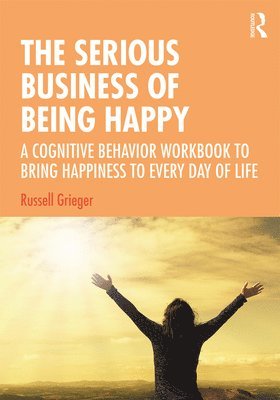 The Serious Business of Being Happy 1