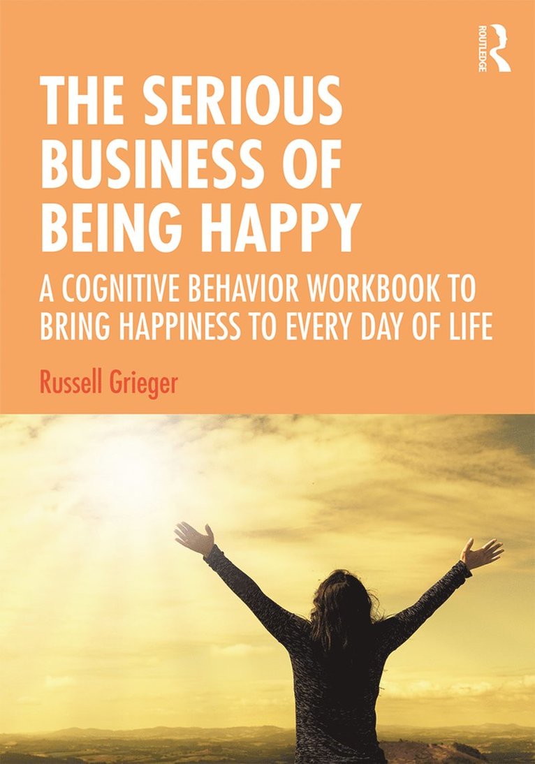 Russell Grieger, USA) Grieger, Russell (University of Virginia - Serious Business of Being Happy, Häftad