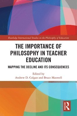 bokomslag The Importance of Philosophy in Teacher Education