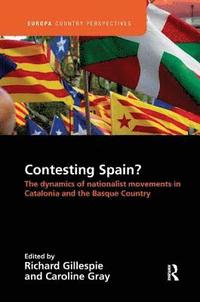 bokomslag Contesting Spain? The Dynamics of Nationalist Movements in Catalonia and the Basque Country