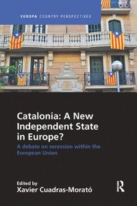 bokomslag Catalonia: A New Independent State in Europe?