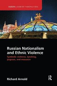 bokomslag Russian Nationalism and Ethnic Violence