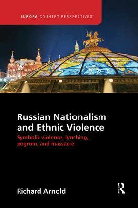 Richard Arnold - Russian Nationalism and Ethnic Violence, Häftad