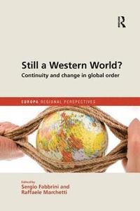 bokomslag Still a Western World? Continuity and Change in Global Order