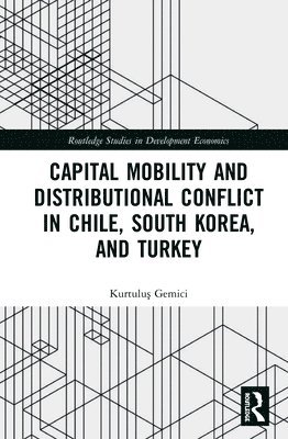 Capital Mobility and Distributional Conflict in Chile, South Korea, and Turkey 1