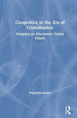 Geopolitics in the Era of Globalisation 1