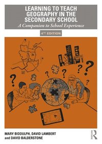 bokomslag Learning to Teach Geography in the Secondary School: A Companion to School Experience