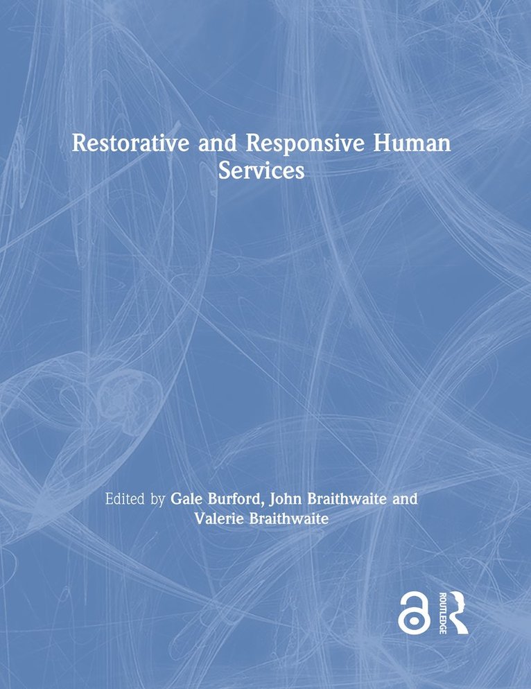 Gale Burford, John Braithwaite, Valerie Braithwaite - Restorative and Responsive Human Services, Inbunden