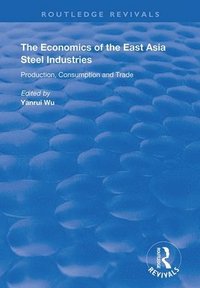 bokomslag The Economics of the East Asia Steel Industries