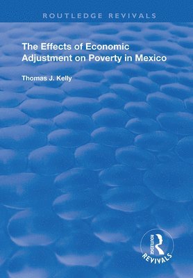 The Effects of Economic Adjustment on Poverty in Mexico 1
