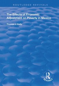 bokomslag The Effects of Economic Adjustment on Poverty in Mexico