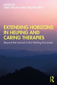 bokomslag Extending Horizons in Helping and Caring Therapies