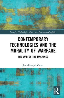 bokomslag Contemporary Technologies and the Morality of Warfare